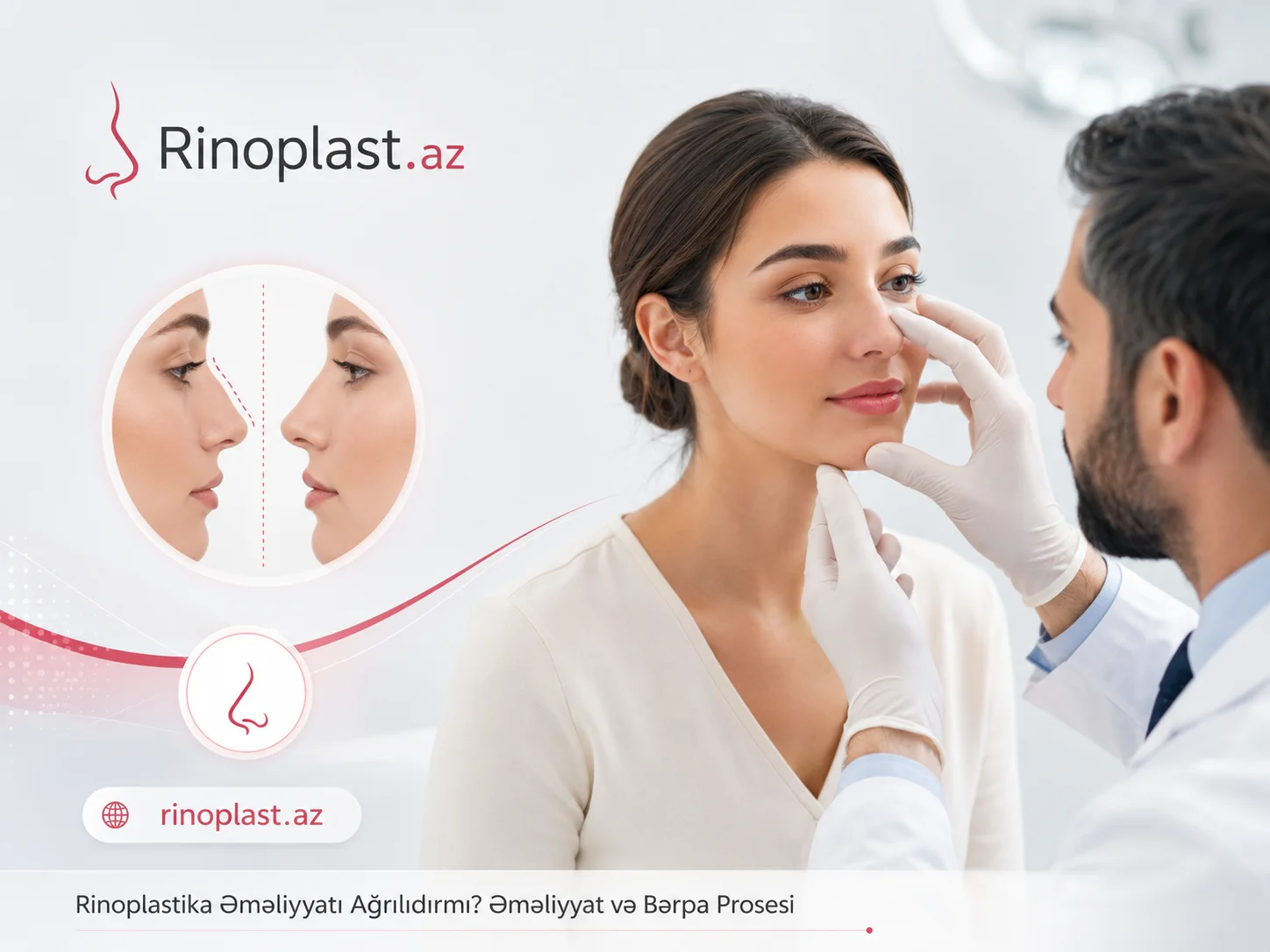 Rinoplastika Emeliyyati Agrilidirmi? Emeliyyat ve Berpa Prosesi